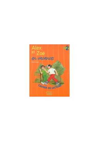 Alex et Zoe 2 zeszyt lektur Alex et Zoe en vacances - Do nauki języka francuskiego