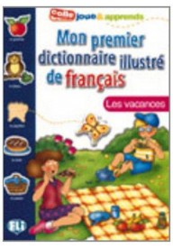 Mon premier dict.illustre de fr.Les vacances - Słowniki francuskie z wymową i rodzajnikami tematyczne - Księgarnia internetowa - Nowela - - Słownik francuski