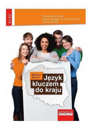 Język kluczem do kraju podręcznik do nauki języka polskiego dla obcokrajowców poziom C1/C2 