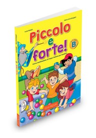 Piccolo e forte B podręcznik + CD - Piccolo e forte! A + CD | podręcznik | język włoski | dzieci | przedszkole - Do nauki języka włoskiego dla dzieci. - 
