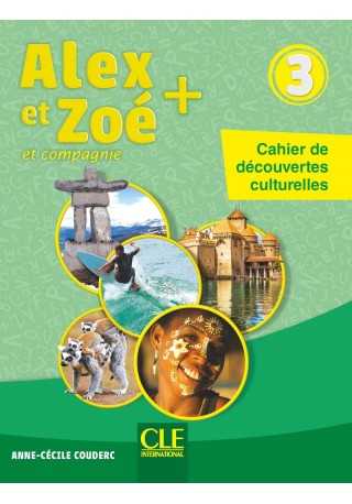 Alex et Zoe plus 3 Cahier de decouvertes culturelles - Do nauki języka francuskiego