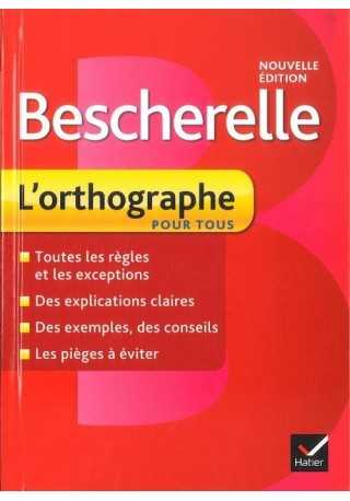 Bescherelle l'Ortographe nouvelle edition 