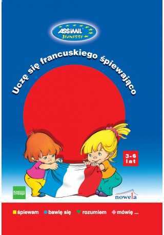 Uczę się francuskiego śpiewająco + CD audio - Seria uczę się śpiewająco ASSIMIL Uczę się francuskiego śpiewająco + CD audio - Seria uczę się śpiewająco ASSIMIL