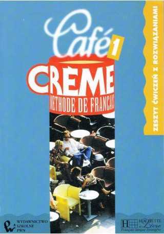 Cafe creme 1 ćwiczenia wersja miedzynarodowa Cafe creme 1 ćwiczenia wersja miedzynarodowa