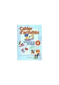 Cahier d`activites Education civique 4