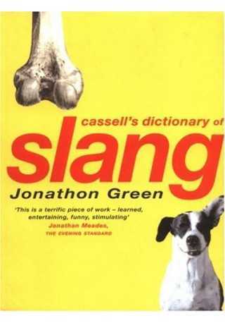 Cassell's dictionary of slang Cassell's dictionary of slang
