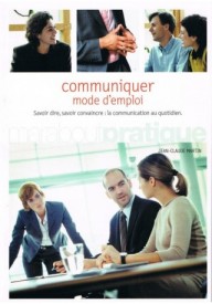 Communiquer mode d'emploi - Marabout - Nowela - - 