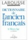 Dictionnaire de l`ancien francais