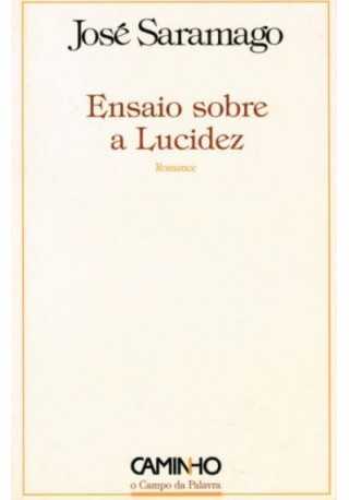Ensaio sobre a Lucidez Ensaio sobre a Lucidez