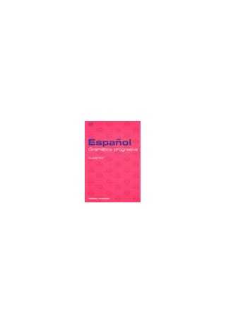 Espanol gramatica progresiva superior Espanol gramatica progresiva superior