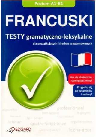 Francuski Testy gramatyczno-leksykalne A1-B1 
