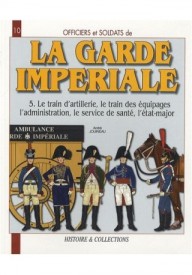 Garde imperiale t.5 Le train d'artillerie...