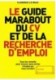 Guide Marabout du CV et de la Recherche d'emploi