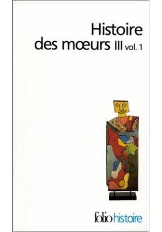 Histoire des moeurs III vol.1 Histoire des moeurs III vol.1