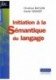 Initiation a la semantique du langage