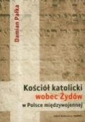 Kościół katolicki wobec Żydów w Polsce międzywojennej