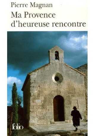 Ma Provance d'heureuse rencontre 