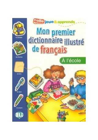 Mon premier dictionnaire illustre de francais A l'ecole 