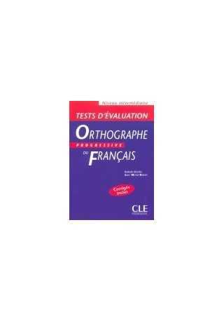 Orthographe prog.du francais intermediaire tests 