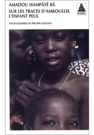 Sur les traces d'Amkoullel 1 enfant peul