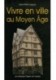Vivre en ville au Moyen Age