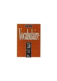 Vocabulaire illustre 350 exercices avance livre