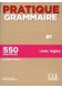 Pratique grammaire B1 550 exercices avec regles 2ed.
