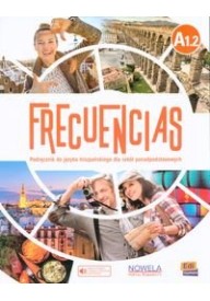 Frecuencias A1.1 - Podręczniki do nauki Języka hiszpańskiego dla Liceum i technikum. - Frecuencias A1.2|hiszpański|podręcznik|liceum i technikum|klasa 2|MEiN| - Do nauki języka hiszpańskiego - 