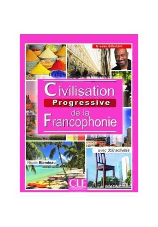 Civilisation progressive de la Fancophonie Niveau debutant książka 