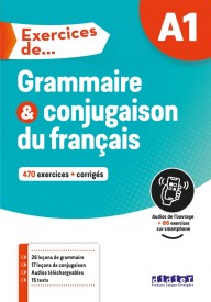 Exercices de Grammaire et conjugaison A1 - Gramatyka języka francuskiego. Maurice Grevisse. Poziom od A do B2. - - 