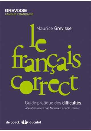 Francais correct Guide pratique des difficultes 