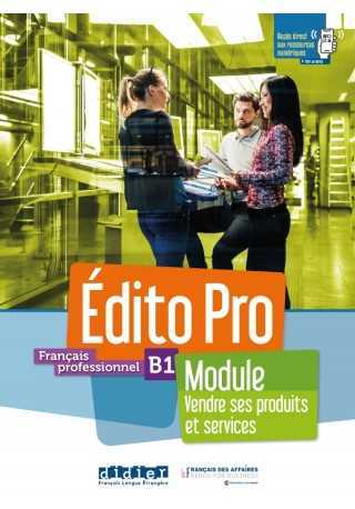 Edito Pro B1 Module - Vendre ses produits et services podręcznik + ćwiczenia - Do nauki języka francuskiego