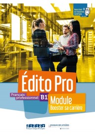 Edito Pro B1 Module - Booster sa carriere podręcznik + ćwiczenia - Seria Edito Pro - Francuski - Młodzież i Dorośli - Nowela - - Do nauki języka francuskiego