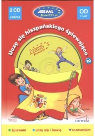 Uczę się hiszpańskiego śpiewająco 2 + CD audio/2/ - Uczę się angielskiego śpiewająco książka z piosenkami dzieci 3-6 lat - Seria uczę się śpiewająco ASSIMIL - 