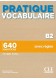 Pratique Vocabulaire B2 podręcznik + klucz