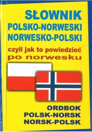 Słownik polsko-norweski norwesko-polski Czyli jak to powiedz 