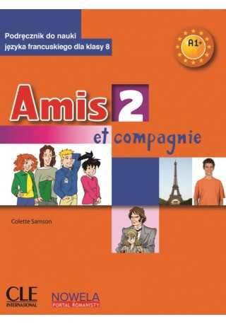 Amis et compagnie 2 Podręcznik do nauki języka francuskiego dla szkoły podstawowej klasa 8 | MP3 + audio do pobrania. - Do nauki języka francuskiego