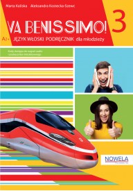 Va Benissimo! 3 podręcznik do języka włoskiego dla młodzieży + zawartość online - Najlepsze podręczniki i książki do nauki języka włoskiego od podstaw - Nowela - Nowela - - Do nauki języka włoskiego