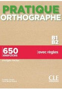 Pratique Orthographe B1/B2 ortografia do języka francuskiego
