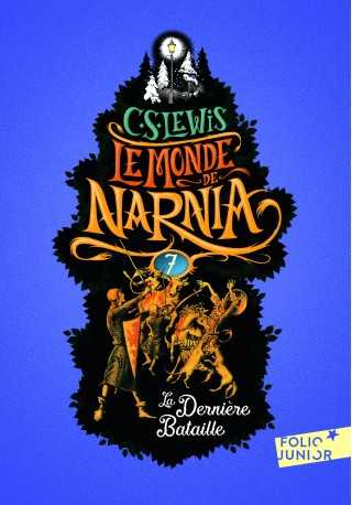 Monde de Narnia 7 La Dernière Bataille éd. 2017 - Książki i podręczniki - język francuski