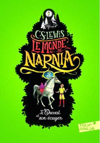 Monde de Narnia 3 Cheval et son écuyer ed. 2017 