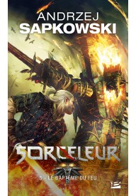 Sorceleur T5: Le Bapteme du feu Wiedźmin Chrzest Ognia przekład francuski - Bragelonne - Nowela - - 