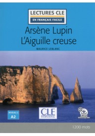 Arsene Lupin contre L'Aiguille creuse A2 + audio online literatura uproszczona do nauki języka francuskiego - Lecture en françait Facile - Nowela - - 