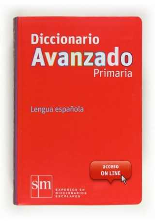 Diccionario Avanzado Primaria. Lengua espanola ed. 2012 
