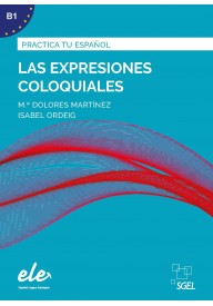 Practica tu espanol: Las expresiones coloquiales B1 - Vocabulario activo e ilustrado del espanol - Nowela - - 