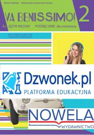 Va Benissimo! 2. Interaktywny podręcznik cyfrowy do włoskiego na platformę edukacyjną Dzwonek.pl. Dla młodzieży w wieku od 13 l 