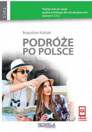 Podróże po Polsce. Kurs realioznawstwa polskiego dla obcokrajowców C2 