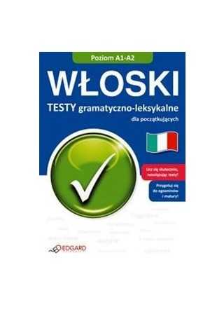 Włoski testy leksykalno-gramatyczne dla początkujących 