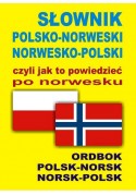 Słownik polsko-norweski norwesko-polski czyli jak to powiedz