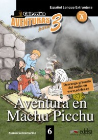 Aventuras Para 3: Aventura en Machu Picchu + audio do pobrania A1/A2 cz. 6 - Espanol C2 Curso Superior - Nowela - Książki i podręczniki - język hiszpański - 